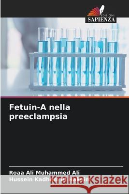 Fetuin-A nella preeclampsia Roaa Ali Muhammed Ali Hussein Kadhem A 9786209411786