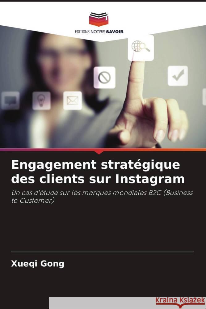Engagement stratégique des clients sur Instagram Gong, Xueqi 9786209412387