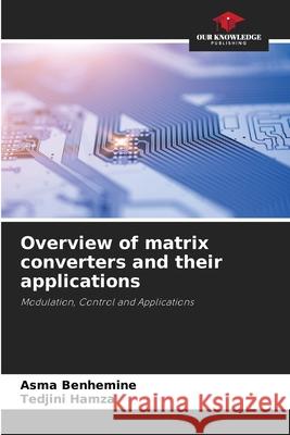 Overview of matrix converters and their applications Asma Benhemine Tedjini Hamza 9786209413858