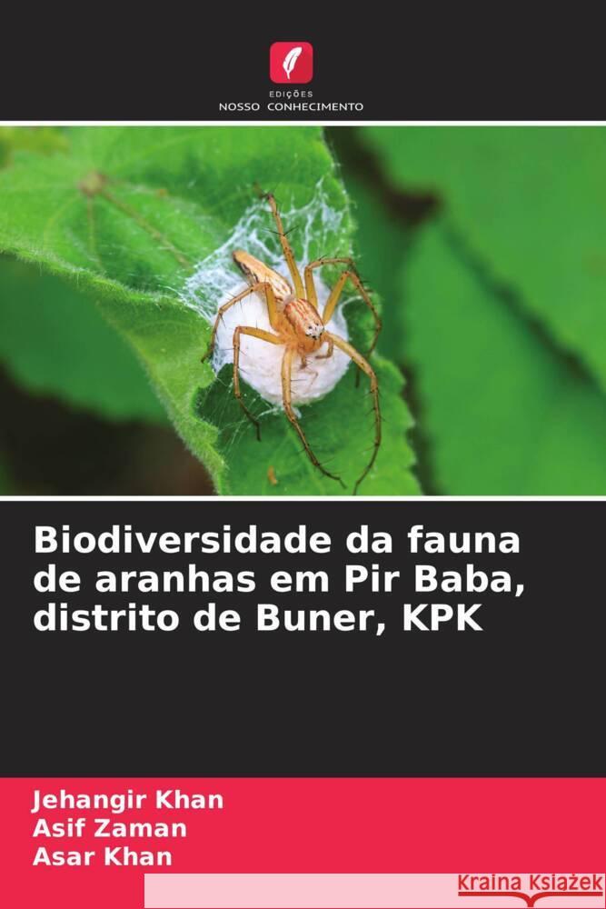 Biodiversidade da fauna de aranhas em Pir Baba, distrito de Buner, KPK Khan, Jehangir, Zaman, Asif, Khan, Asar 9786209414688