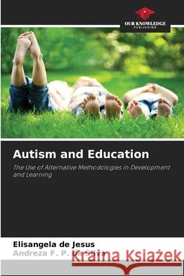 Autism and Education de Jesus, Elisangela, P. da Silva, Andreza F. 9786209414732