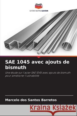 SAE 1045 avec ajouts de bismuth Marcelo Do 9786209415609