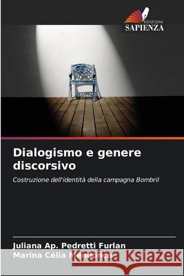 Dialogismo e genere discorsivo Ap. Pedretti Furlan, Juliana, Mendonça, Marina Célia 9786209416798 Edizioni Sapienza