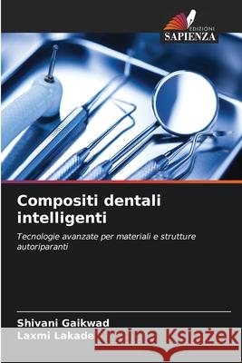 Compositi dentali intelligenti Gaikwad, Shivani, Lakade, Laxmi 9786209418426