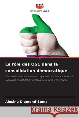 Le rôle des OSC dans la consolidation démocratique Diamond-Suma, Alusine 9786209418686 Editions Notre Savoir