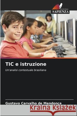 TIC e istruzione Carvalho de Mendonça, Gustavo 9786209418884 Edizioni Sapienza