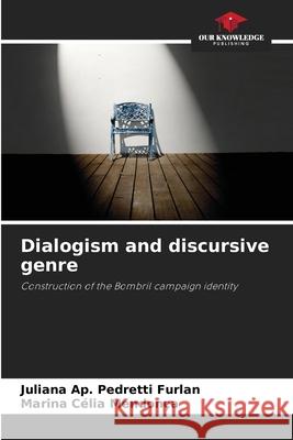 Dialogism and discursive genre Ap. Pedretti Furlan, Juliana, Mendonça, Marina Célia 9786209419355