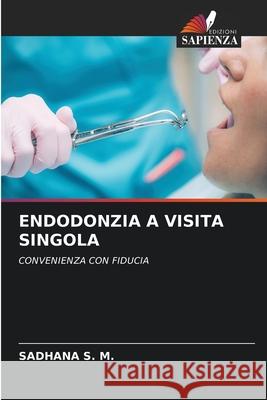 ENDODONZIA A VISITA SINGOLA S. M., SADHANA 9786209419706 Edizioni Sapienza