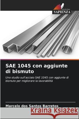 SAE 1045 con aggiunte di bismuto Marcelo Do 9786209420726