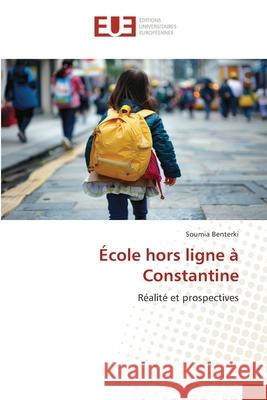 École hors ligne à Constantine Benterki, Soumia 9786209420979 Éditions universitaires européennes