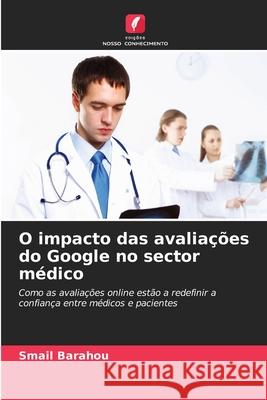 O impacto das avaliações do Google no sector médico Barahou, Smail 9786209421198