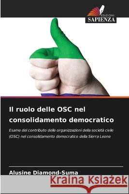 Il ruolo delle OSC nel consolidamento democratico Diamond-Suma, Alusine 9786209421242 Edizioni Sapienza