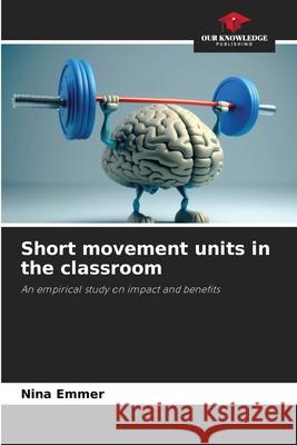 Short movement units in the classroom Emmer, Nina 9786209422256