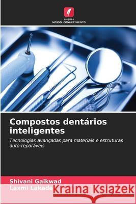 Compostos dentários inteligentes Gaikwad, Shivani, Lakade, Laxmi 9786209423543