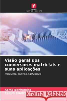 Vis?o geral dos conversores matriciais e suas aplica??es Asma Benhemine Tedjini Hamza 9786209424090