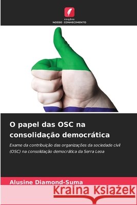 O papel das OSC na consolidação democrática Diamond-Suma, Alusine 9786209428920 Edições Nosso Conhecimento