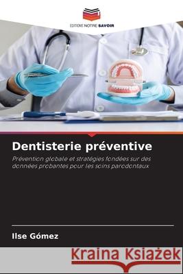 Dentisterie préventive Gómez, Ilse 9786209430145