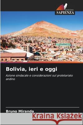 Bolivia, ieri e oggi Miranda, Bruno 9786209431494