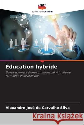 Éducation hybride Silva, Alexandre José de Carvalho 9786209432057