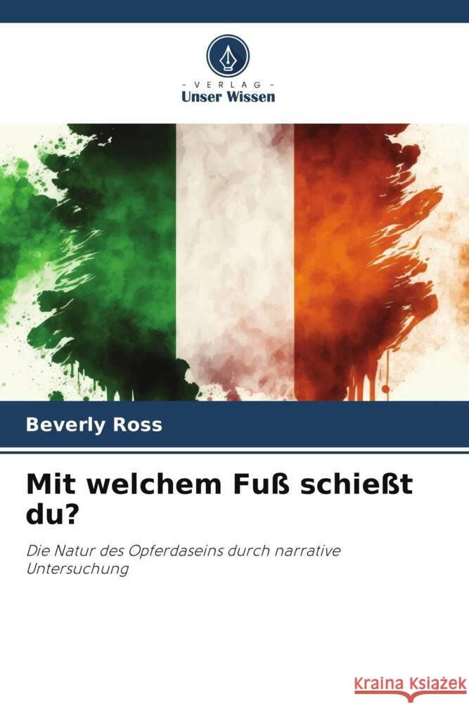 Mit welchem Fuß schießt du? Ross, Beverly 9786209434679