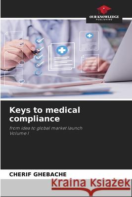 Keys to medical compliance GHEBACHE, CHERIF 9786209435508