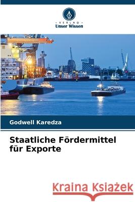 Staatliche Fördermittel für Exporte Karedza, Godwell 9786209435546 Verlag Unser Wissen