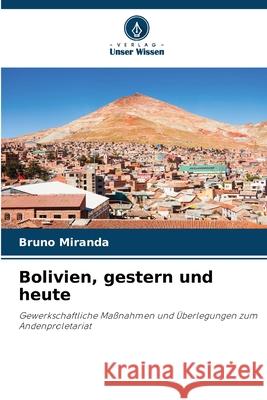 Bolivien, gestern und heute Miranda, Bruno 9786209436611