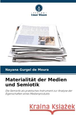 Materialität der Medien und Semiotik Gurgel de Moura, Nayana 9786209437113