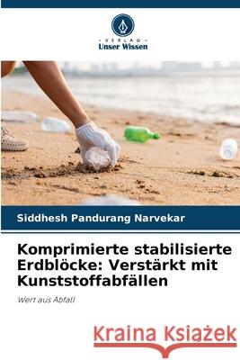 Komprimierte stabilisierte Erdbl?cke: Verst?rkt mit Kunststoffabf?llen Siddhesh Pandurang Narvekar 9786209437410