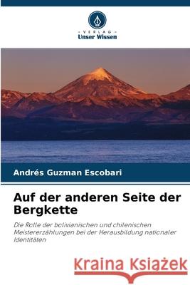 Auf der anderen Seite der Bergkette Guzman Escobari, Andrés 9786209438509
