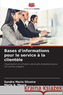 Bases d'informations pour le service ? la client?le Sandra Maria Silveira Maria A. Moura 9786209438660