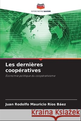 Les dernières coopératives Rios Baez, Juan Rodolfo Mauricio 9786209438905