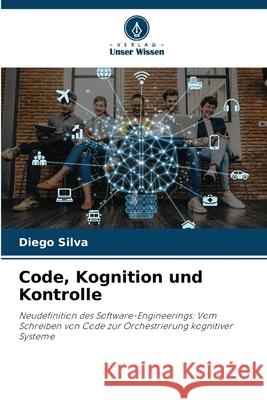 Code, Kognition und Kontrolle Silva, Diego 9786209439094