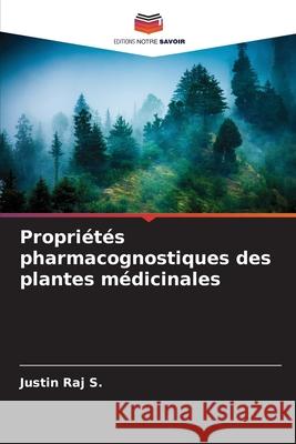 Propri?t?s pharmacognostiques des plantes m?dicinales Justin Ra 9786209439513 Editions Notre Savoir