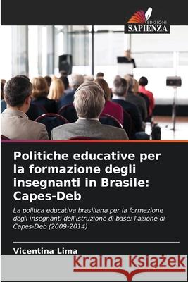 Politiche educative per la formazione degli insegnanti in Brasile: Capes-Deb Lima, Vicentina 9786209439629