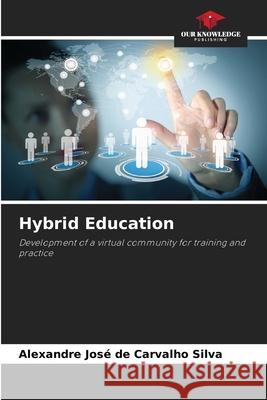 Hybrid Education Silva, Alexandre José de Carvalho 9786209439735