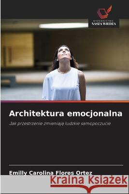 Architektura emocjonalna Flores Ortez, Emilly Carolina 9786209443572