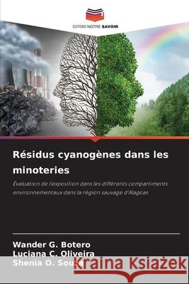 R?sidus cyanog?nes dans les minoteries Wander G. Botero Luciana C. Oliveira Shenia O. Souza 9786209446382 Editions Notre Savoir