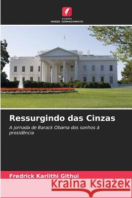 Ressurgindo das Cinzas Fredrick Kariithi Githui 9786209446429