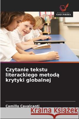 Czytanie tekstu literackiego metoda krytyki globalnej Cavalcanti, Camillo 9786209447297