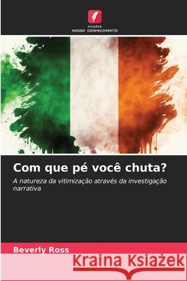 Com que pé você chuta? Ross, Beverly 9786209447471
