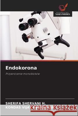 Endokorona SHERVANI H., SHERIFA, VENKATESH, KONDAS VIJAY 9786209448546