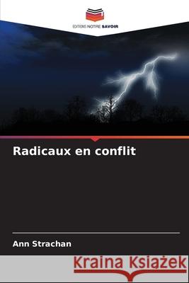 Radicaux en conflit Strachan, Ann 9786209448782