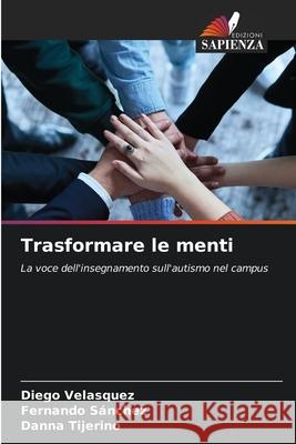 Trasformare le menti Diego Velasquez Fernando S?nchez Danna Tijerino 9786209449000