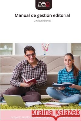 Manual de gestión editorial Gualavisi, Gregorio, Rojas, Arturo, Gualavisí, Maria 9786209449963