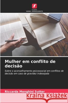 Mulher em conflito de decisão Menghini Sutter, Riccarda 9786209450358