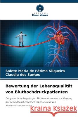 Bewertung der Lebensqualit?t von Bluthochdruckpatienten Salete Maria de F?tima Silqueira Claudia DO 9786209452789 Verlag Unser Wissen