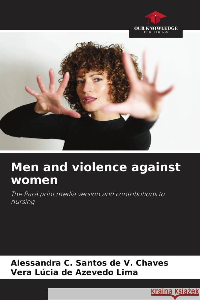 Men and violence against women V. Chaves, Alessandra C. Santos de, Azevedo Lima, Vera Lúcia de 9786209453021