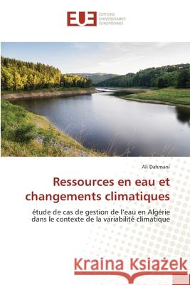 Ressources en eau et changements climatiques Ali Dahmani 9786209454370