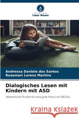 Dialogisches Lesen mit Kindern mit ASD dos Santos, Andressa Daniele, Martins, Rosemari Lorenz 9786209454530